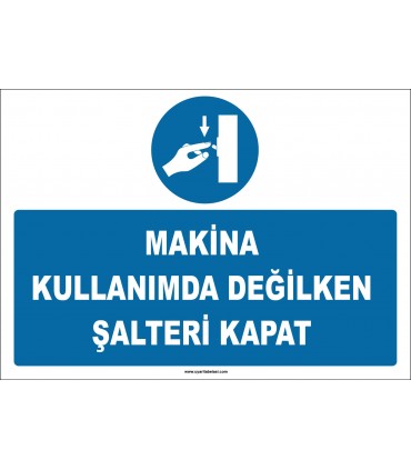 ZY2997 - Makina Kullanımda Değilken Şalteri Kapat