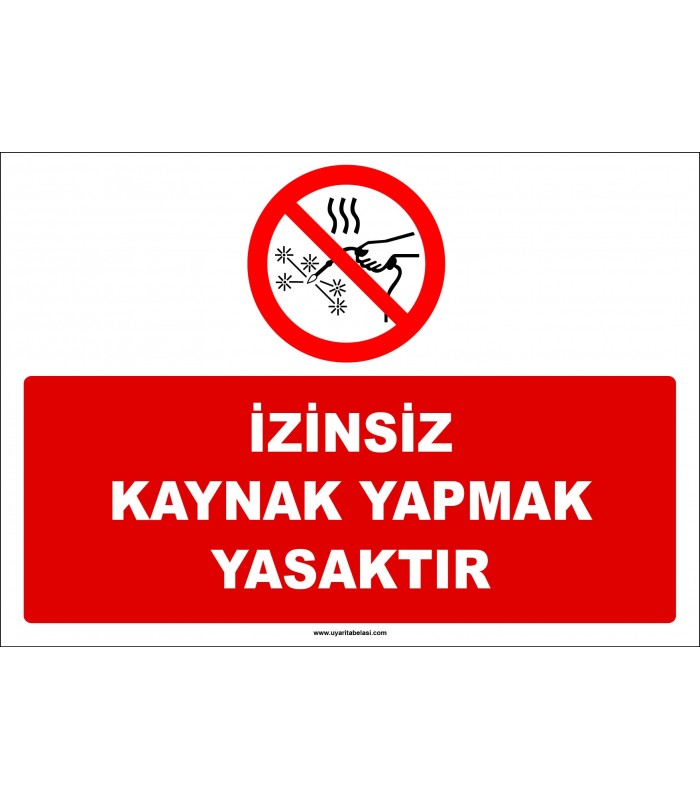 ZY3031 - İzinsiz Kaynak Yapmak Yasaktır