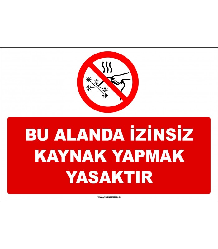 ZY3032 - Bu Alanda İzinsiz Kaynak Yapmak Yasaktır