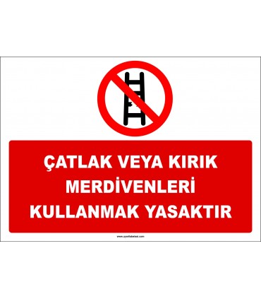 ZY3070 - Çatlak veya Kırık Merdivenleri Kullanmak Yasaktır