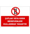 ZY3070 - Çatlak veya Kırık Merdivenleri Kullanmak Yasaktır