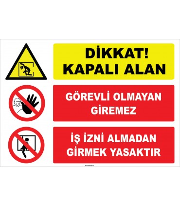 ZY3124 - Dikkat! Kapalı Alan, Görevli Olmayan Giremez, İş İzni Almadan Girmek Yasaktır