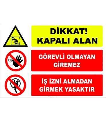 ZY3126 - Dikkat! Kapalı Alan, Görevli Olmayan Giremez, İş İzni Almadan Girmek Yasaktır