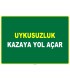EF1019 - Uykusuzluk Kazaya Yol Açar