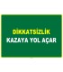 EF1024 - Dikkatsizlik Kazaya Yol Açar