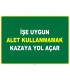 EF1038 - İşe Uygun Alet Kullanmamak Kazaya Yol Açar