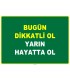EF1072 - Bugün Dikkatli Ol, Yarın Hayatta Ol