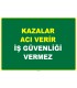 EF1077 - Kazalar Acı Verir, İş Güvenliği Vermez