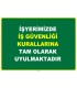 EF1087 - İşyerimizde İş Güvenliği Kurallarına Tam Olarak Uyulmaktadır