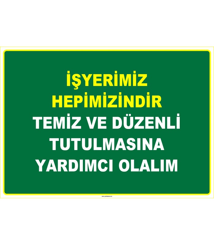 EF1089 - İşyerimiz Hepimizindir, Temiz ve Düzenli Tutulmasına Yardımcı Olalım