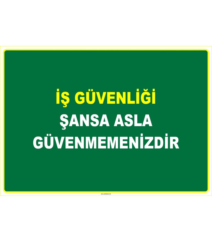 EF1096 - İş Güvenliği, Şansa Asla Güvenmemenizdir