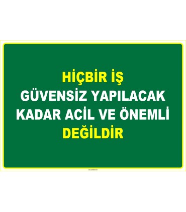 EF1102 - Hiçbir İş, Güvensiz Yapılacak Kadar Acil ve Önemli Değildir