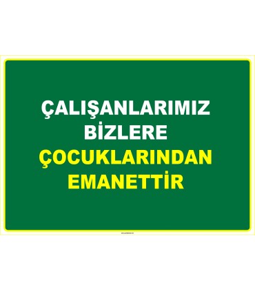 EF1111 - Çalışanlarımız Bizlere Çocuklarından Emanettir