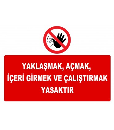 EF1207 - Yaklaşmak, Açmak, İçeri Girmek ve Çalıştırmak Yasaktır