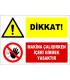 EF1213 - Dikkat! Makina Çalışırken İçeri Girmek Yasaktır