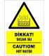 EF1237 - Türkçe İngilizce Dikkat! Sıcak Su, Caution! Hot Water