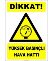 EF1267 - Dikkat! Yüksek Basınçlı Hava Hattı