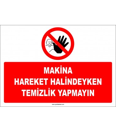 EF1380 - Makina Hareket Halindeyken Temizlik Yapmayın